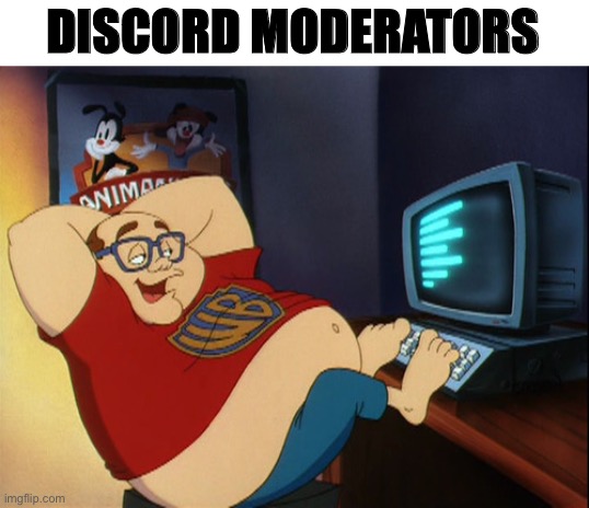 DISCORD MODERATORS | made w/ Imgflip meme maker
