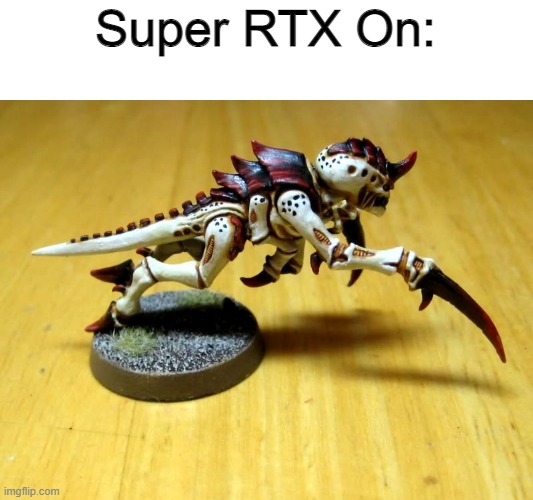 Super RTX On: | made w/ Imgflip meme maker