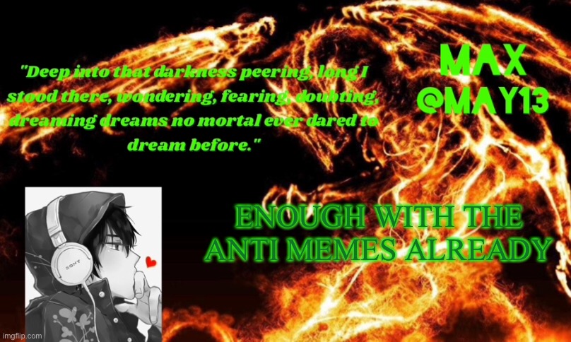 ENOUGH WITH THE ANTI MEMES ALREADY | made w/ Imgflip meme maker