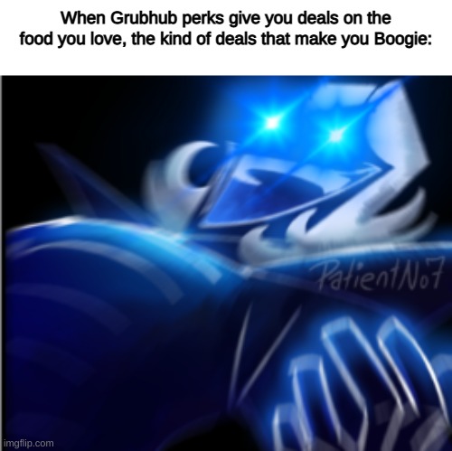 When Grubhub perks give you deals on the food you love, the kind of deals that make you Boogie: | made w/ Imgflip meme maker