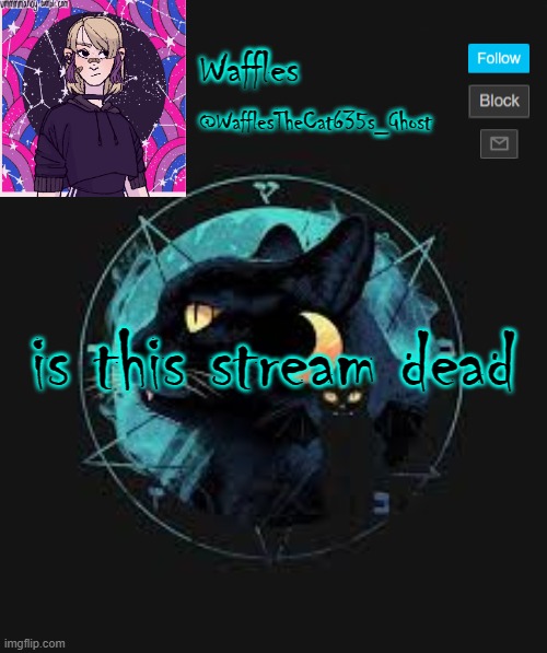. | is this stream dead | image tagged in no tags for you | made w/ Imgflip meme maker