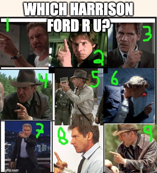 Which Harrison Ford are you? | WHICH HARRISON FORD R U? | image tagged in which one are you,harrison ford | made w/ Imgflip meme maker