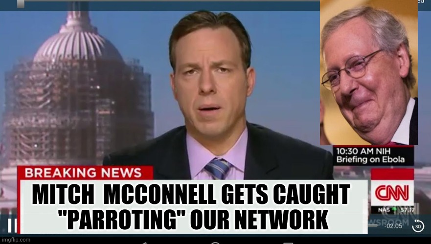 cnn breaking news template | MITCH  MCCONNELL GETS CAUGHT
 "PARROTING" OUR NETWORK | image tagged in cnn breaking news template | made w/ Imgflip meme maker