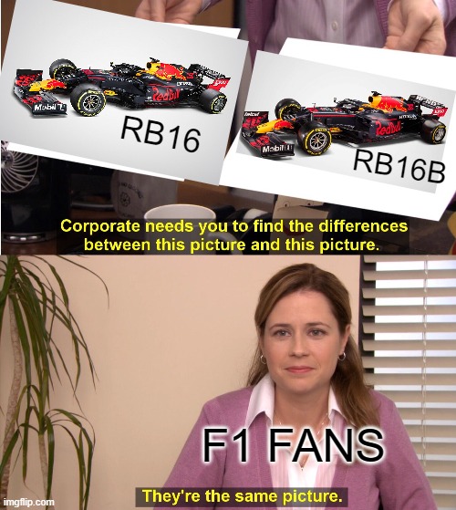 They're The Same Picture | RB16; RB16B; F1 FANS | image tagged in memes,they're the same picture | made w/ Imgflip meme maker