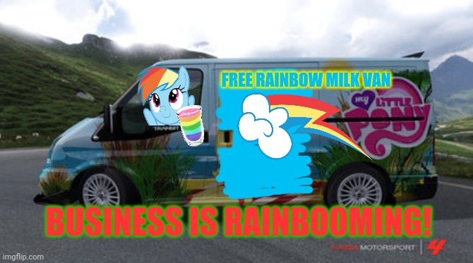 Pony delivery van! | FREE RAINBOW MILK VAN BUSINESS IS RAINBOOMING! | image tagged in free,rainbow milk,rainbow dash,van | made w/ Imgflip meme maker