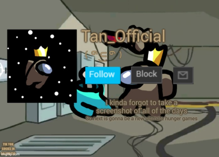 Tan_Official Announcement Template | I kinda forgot to take a screenshot of all of the days; So next is gonna be a new ultimate hunger games | image tagged in tan_official announcement template | made w/ Imgflip meme maker