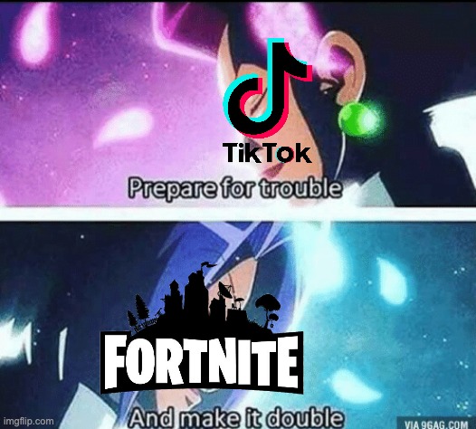 super cringe | image tagged in prepare for trouble and make it double,fortnite meme | made w/ Imgflip meme maker