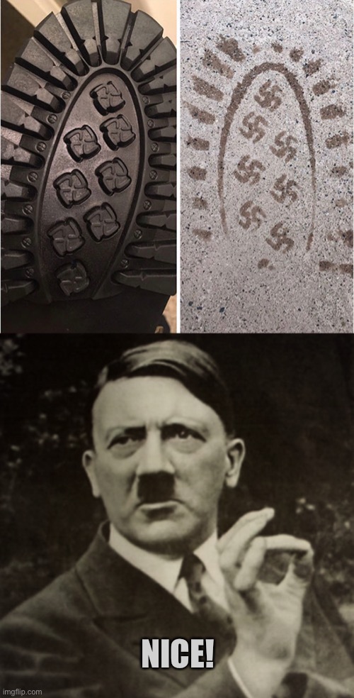 Hitler approved boots | NICE! | image tagged in nazi,hitler,shoes,boots,memes,funny | made w/ Imgflip meme maker