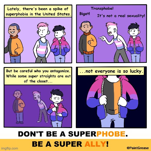 Don't be SuperStraightPhobic. I am proud to be Super Straight! | image tagged in memes,comics/cartoons,politics | made w/ Imgflip meme maker