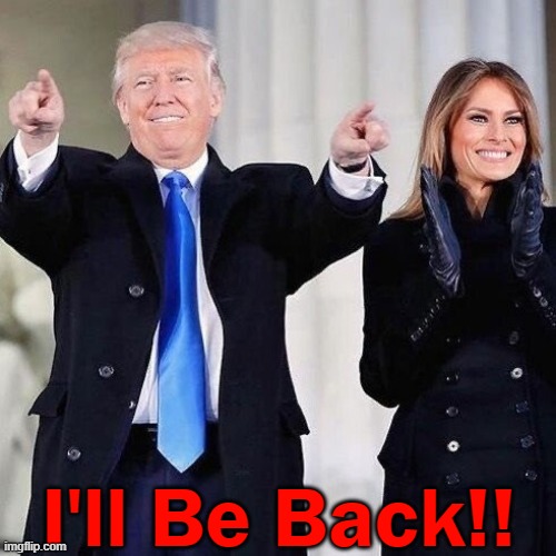I Miss This Guy! | I'll Be Back!! | image tagged in political meme,donald trump approves | made w/ Imgflip meme maker