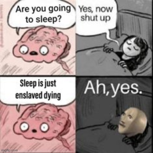 ah yes enslaved dying | image tagged in ah yes enslaved,meme man,memes | made w/ Imgflip meme maker