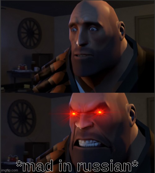 Very mad heavy | *mad in russian* | image tagged in very mad heavy | made w/ Imgflip meme maker