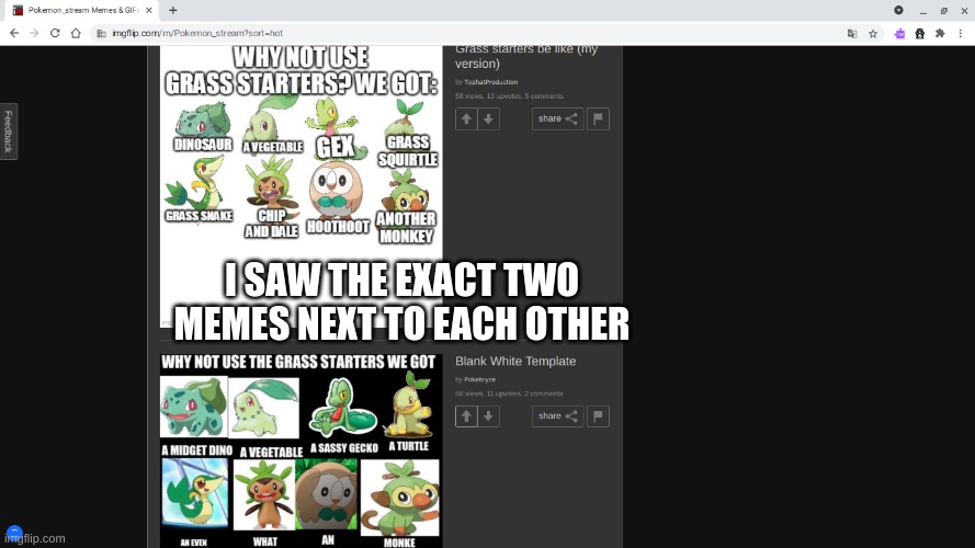 I SAW THE EXACT TWO MEMES NEXT TO EACH OTHER | made w/ Imgflip meme maker