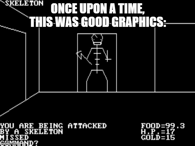 Akalabeth: World of Doom (1980) - Good Graphics | ONCE UPON A TIME, THIS WAS GOOD GRAPHICS: | image tagged in good graphics,70's,1980,computer games,computer graphics | made w/ Imgflip meme maker