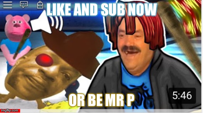 How mr p die | LIKE AND SUB NOW; OR BE MR P | image tagged in roblox piggy meme | made w/ Imgflip meme maker