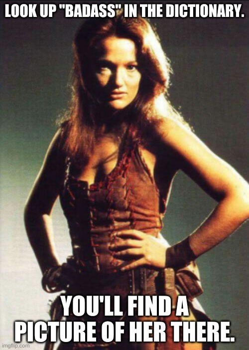 Leela Doctor Who | LOOK UP "BADASS" IN THE DICTIONARY. YOU'LL FIND A PICTURE OF HER THERE. | image tagged in leela | made w/ Imgflip meme maker