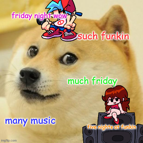 friday night doge | friday night wow; such funkin; much friday; many music; five nights at funkin | image tagged in memes,doge | made w/ Imgflip meme maker