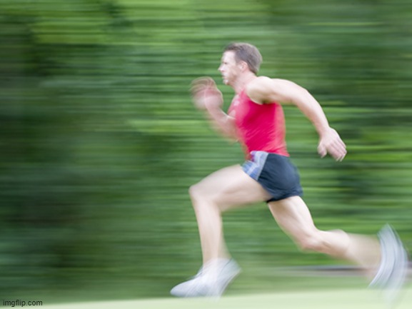 man run fast | image tagged in man run fast | made w/ Imgflip meme maker