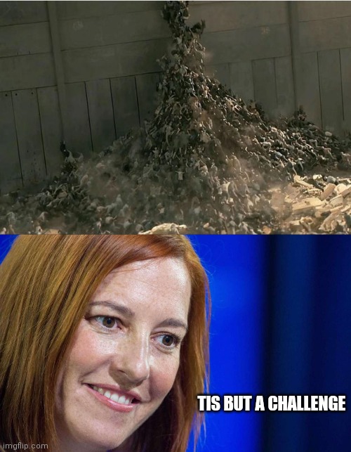 "It doesn't matter what you call it" "we don't see the need to put new lables" | TIS BUT A CHALLENGE | image tagged in wwz,jen psaki,border crisis,immigration,illegal immigration,biden | made w/ Imgflip meme maker