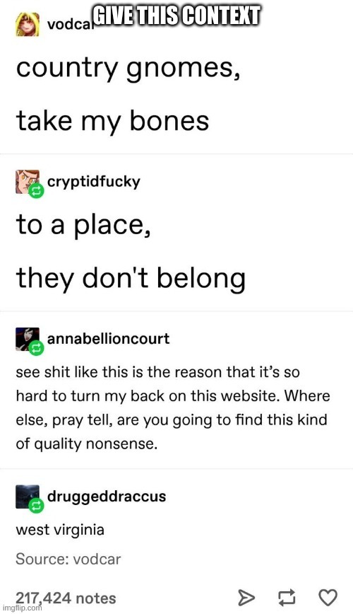 Country gnomes | GIVE THIS CONTEXT | image tagged in country gnomes | made w/ Imgflip meme maker
