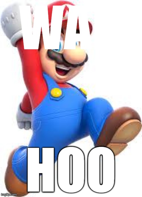 mario | WAH HOO | image tagged in mario | made w/ Imgflip meme maker