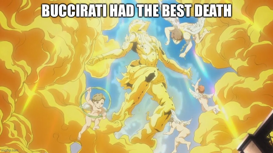 BUCCIRATI HAD THE BEST DEATH | made w/ Imgflip meme maker