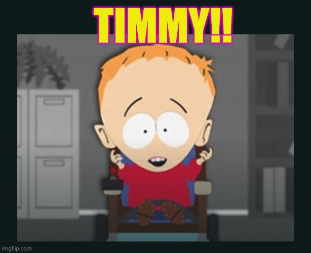 TIMMY!! | made w/ Imgflip meme maker