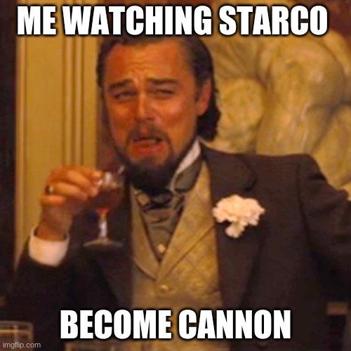 Laughing Leo | ME WATCHING STARCO; BECOME CANNON | image tagged in memes,laughing leo | made w/ Imgflip meme maker