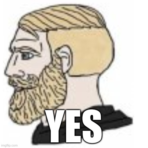 YES | made w/ Imgflip meme maker