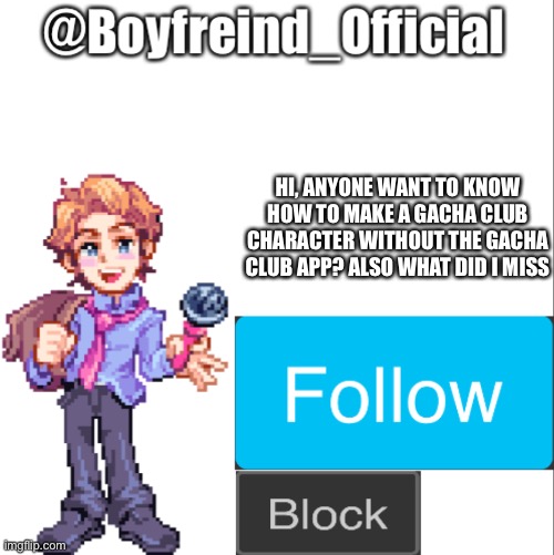THAT’S CALLED BOI TIPPING | HI, ANYONE WANT TO KNOW HOW TO MAKE A GACHA CLUB CHARACTER WITHOUT THE GACHA CLUB APP? ALSO WHAT DID I MISS | image tagged in senpai | made w/ Imgflip meme maker