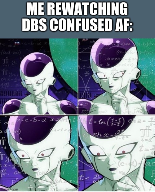 uhh I think this happens, wait no | ME REWATCHING DBS CONFUSED AF: | image tagged in thinking frieza | made w/ Imgflip meme maker
