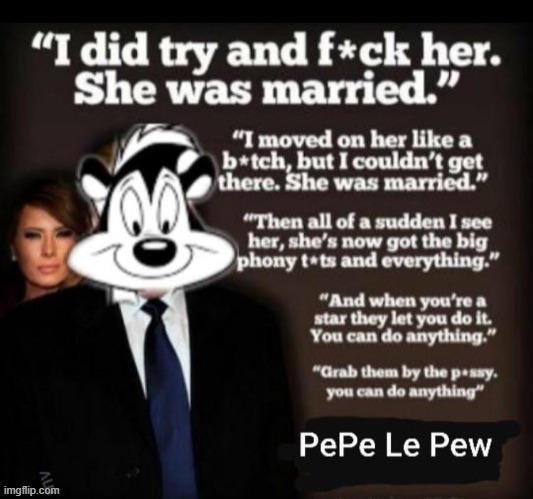 Why don't we #cancel this guy too while we're at it? | image tagged in trump pepe le pew | made w/ Imgflip meme maker