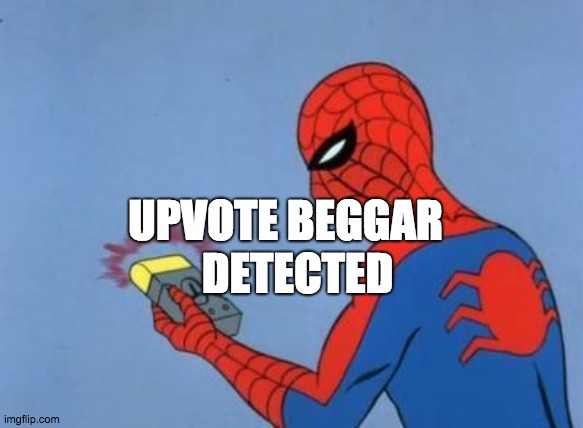 spider-man radar | UPVOTE BEGGAR DETECTED | image tagged in spider-man radar | made w/ Imgflip meme maker
