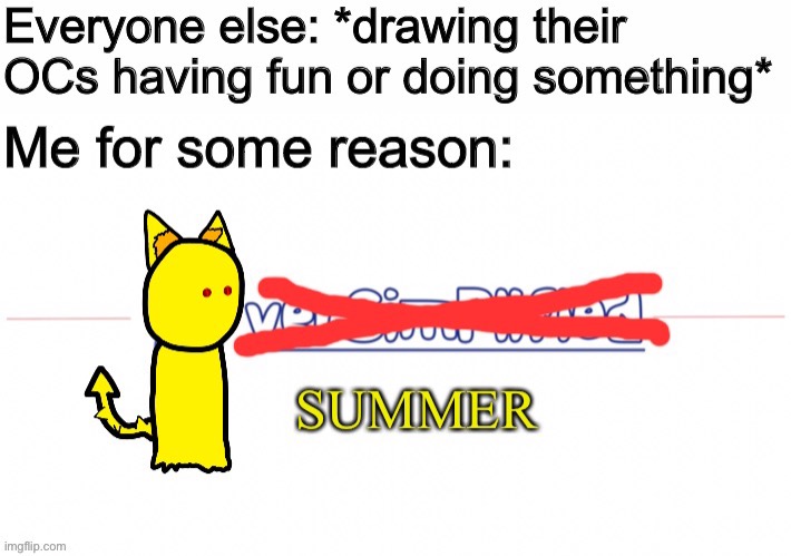 Drew my OC Summer but it’s Oversimplified’s art style | made w/ Imgflip meme maker