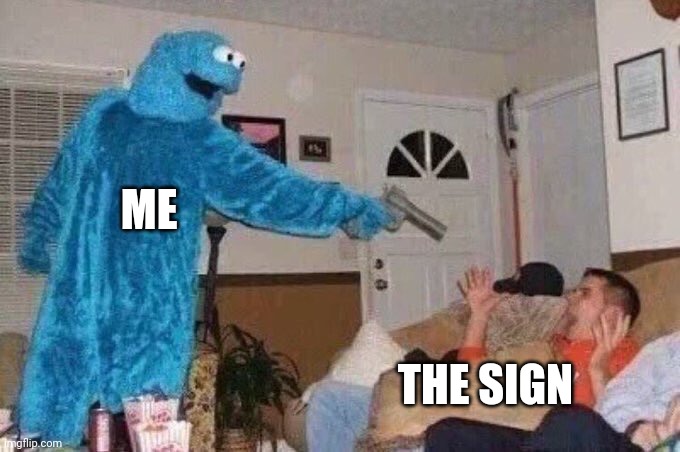 Cursed Cookie Monster | ME THE SIGN | image tagged in cursed cookie monster | made w/ Imgflip meme maker