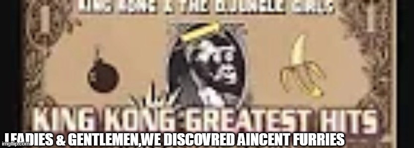 dat monke be OwO | LEADIES & GENTLEMEN,WE DISCOVRED AINCENT FURRIES | image tagged in monke owo | made w/ Imgflip meme maker