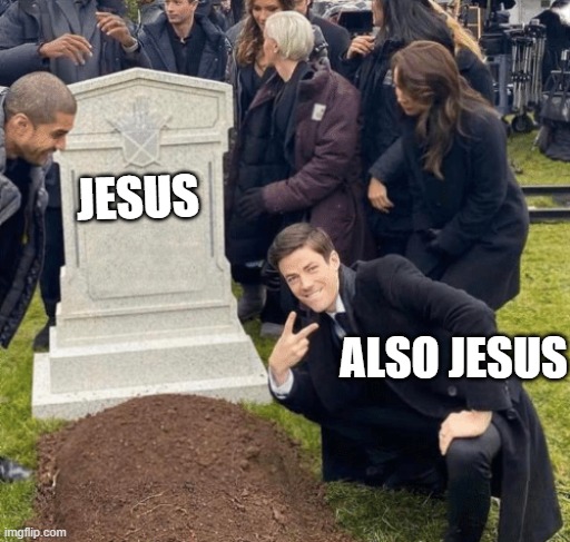 Grant Gustin over grave | JESUS; ALSO JESUS | image tagged in grant gustin over grave | made w/ Imgflip meme maker