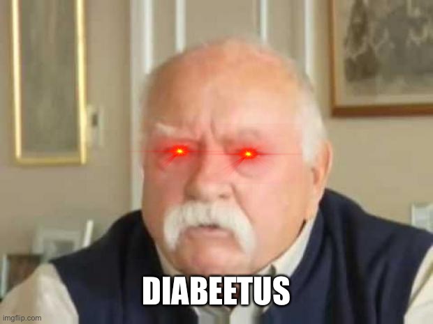 Wilford Brimley | DIABEETUS | image tagged in wilford brimley | made w/ Imgflip meme maker