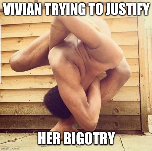 VIVIAN TRYING TO JUSTIFY HER BIGOTRY | made w/ Imgflip meme maker