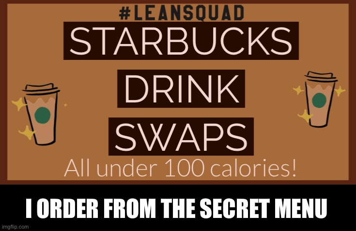 I ORDER FROM THE SECRET MENU | made w/ Imgflip meme maker