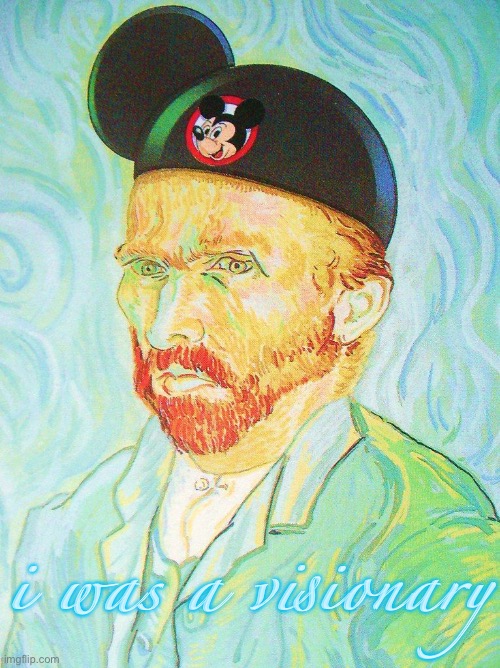 i was a visionary | made w/ Imgflip meme maker