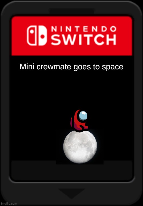 Mini | Mini crewmate goes to space | image tagged in nintendo switch cartridge | made w/ Imgflip meme maker