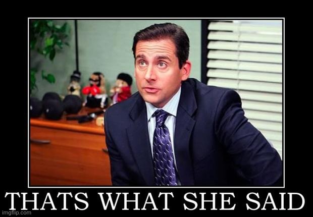 thats what she said | image tagged in thats what she said | made w/ Imgflip meme maker