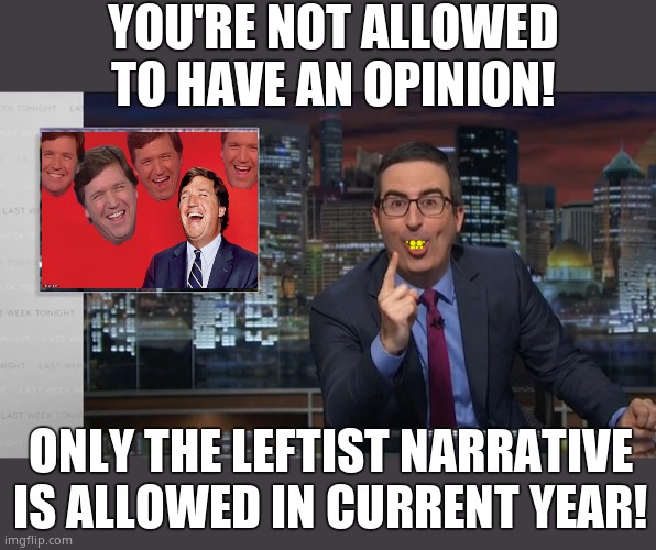 Mr Current Year has ruled. | YOU'RE NOT ALLOWED TO HAVE AN OPINION! ONLY THE LEFTIST NARRATIVE IS ALLOWED IN CURRENT YEAR! | image tagged in current year,bad english teeth,slimebag,ill have you know spongebob,media scum,kylie minogue is a foul ditchpig | made w/ Imgflip meme maker
