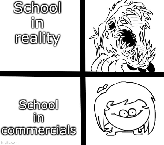 Sr Pelo Ill meme | School in reality; School in commercials | image tagged in sr pelo ill meme,school bad | made w/ Imgflip meme maker