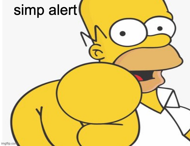 simp alert :flushed: | simp alert | image tagged in simpson,meme,homer | made w/ Imgflip meme maker