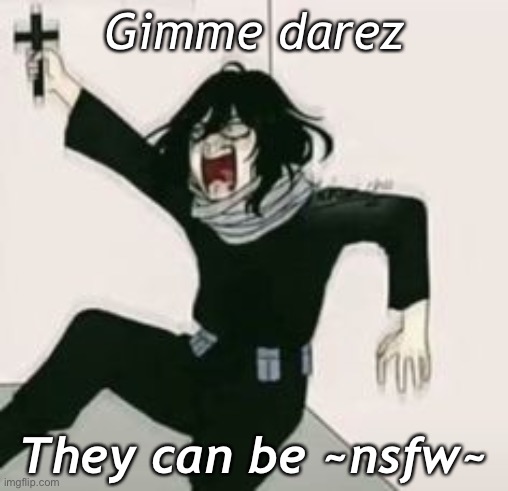 Yee | Gimme darez; They can be ~nsfw~ | made w/ Imgflip meme maker