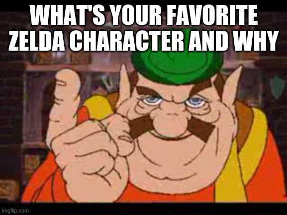 Morshu | WHAT'S YOUR FAVORITE ZELDA CHARACTER AND WHY | image tagged in morshu,memes | made w/ Imgflip meme maker