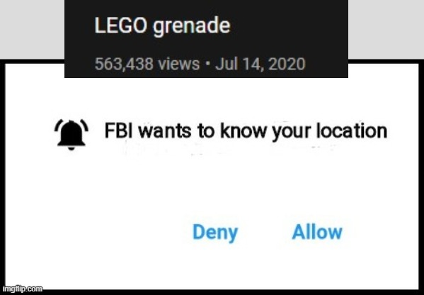 Wants to know your location - Imgflip