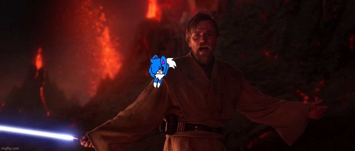 Its over Anakin I have the high ground | image tagged in its over anakin i have the high ground | made w/ Imgflip meme maker